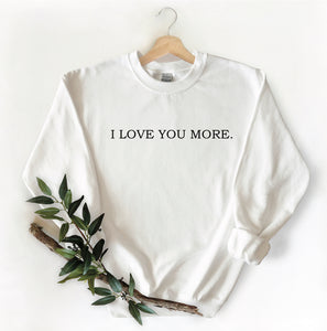 I Love You More Sweater